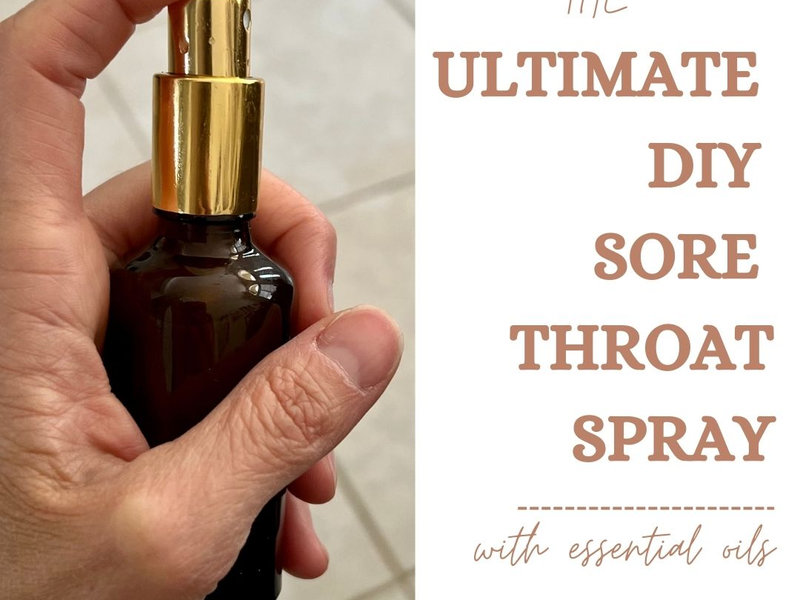 The Ultimate DIY Sore Throat Spray with Essential Oils